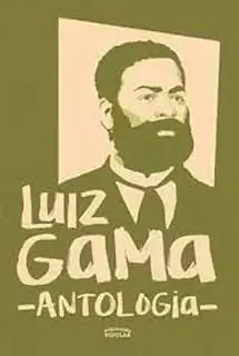 LUIZ GAMA: ANTOLOGIA (PRODUTO NOVO)