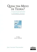 Quem Tem Medo de Teoria? – A ameaça do pós-modernismo na historiografia Americana