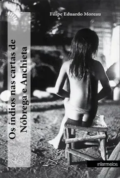 Os índios nas cartas de Nóbrega e Anchieta - 2º Edição