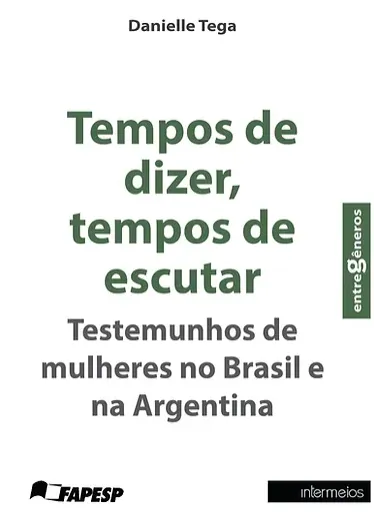 Tempos de dizer, tempos de escutar – testemunhos de mulheres no Brasil e na Argentina Imagem
