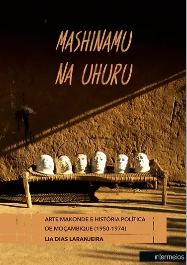  Mashinamu na Uhuru – arte maconde e a história política de Moçambique (1950-1974) Imagem