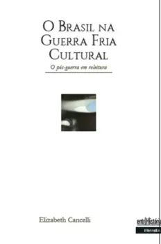  O Brasil na guerra fria cultural – o pós-guerra em releitura