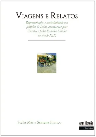 Viagens e relatos – representações e materialidade nos périplos de latino-americanos pela Europa e pelos Estados Unidos no século XIX Imagem