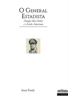  O general estadista – Douglas MacArthur e o século americano