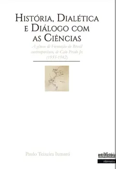 História, dialética e diálogo com as ciências – a gênese de Formação de do Brasil contemporâneo, de Caio Prado Jr. (1933-1942)