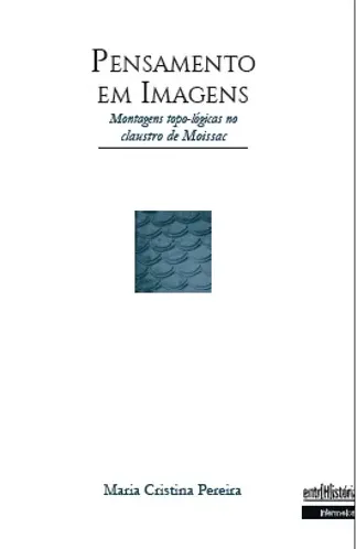 Pensamento em imagens – montagens topo-lógicas no claustro de Moissac