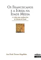  Os Franciscanos e a Igreja na Idade Média - A Arbor vitae crucifixae Iesu de Ubertino de Casale