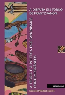 A disputa em torno de Frantz Fanon: a teoria e a política dos fanonismos contemporâneos Imagem