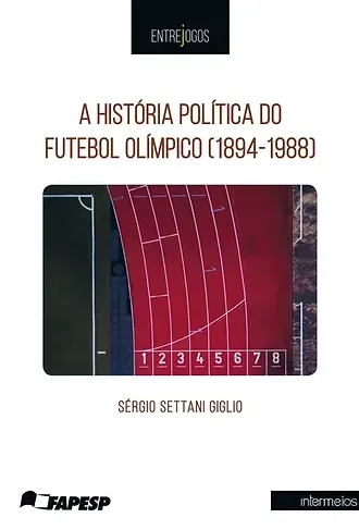  A história política do futebol olímpico (1894-1988)
