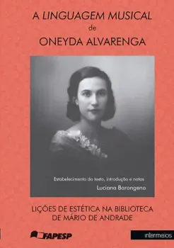  A linguagem musical de Oneyda Alvarenga – lições de estética na biblioteca de Mário de Andrade