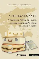  A poeta-viajante - Uma Teoria Poética da Viagem Contemporânea nas Crônicas de Cecília Meireles