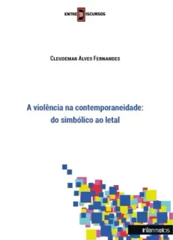  A violência na contemporaneidade – do simbólico ao letal