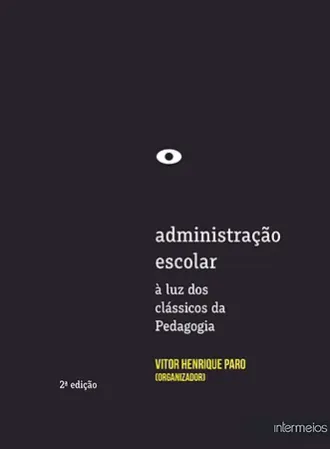 Administração Escolar - à luz dos clássicos da Pedagogia Imagem
