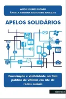  Apelos solidários - enunciação e visibilidade na fala política de vítimas em site de redes sociais