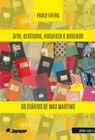 Arte, erotismo, natureza e amizade – os diários de Max Martins