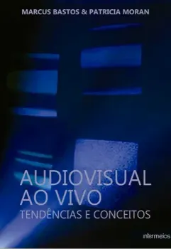 Audiovisual ao vivo – tendências e conceitos