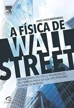 A FISICA DE WALL STREET. UMA BREVE HISTORIA SOBRE PREVER O IMPREVISIVEL (PRODUTO USADO - MUITO BOM)
