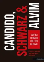 Candido, Schwarz e Alvim – a crítica literária dialética no Brasil