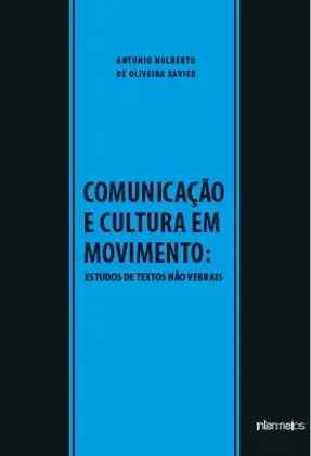 Comunicação e cultura em movimento - estudos de textos não verbais