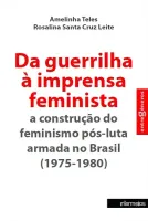 Da guerrilha à imprensa feminista