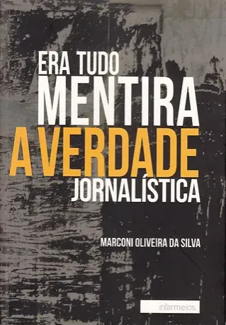 Era tudo mentira - a verdade jornalística Imagem