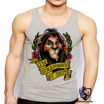Camiseta Regata adulto ou infantil Rei Leão Lion King Scar estou cercado por idiotas