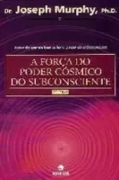 A FORÇA DO PODER COSMICO DO SUBCONSCIENTE (PRODUTO USADO - MUITO BOM)