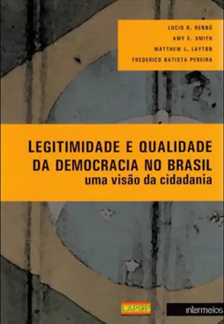 LEGITIMIDADE E QUALIDADE DA DEMOCRACIA NO BRASIL - UMA VISÃO DA CIDADANIA Imagem