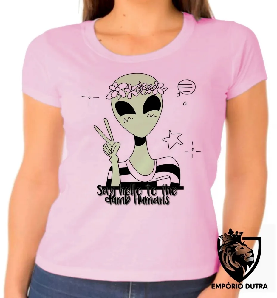 Baby look blusa feminina Alien say hello to the dumb humans