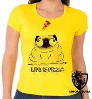 Baby look blusa feminina Life is pizza pug dog cachorro cão - Foto 4