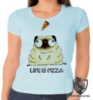 Baby look blusa feminina Life is pizza pug dog cachorro cão - Foto 5