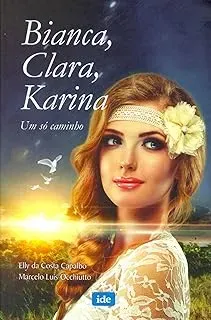 BIANCA, CLARA E KARINA UM SO CAMINHO (PRODUTO USADO - MUITO BOM)