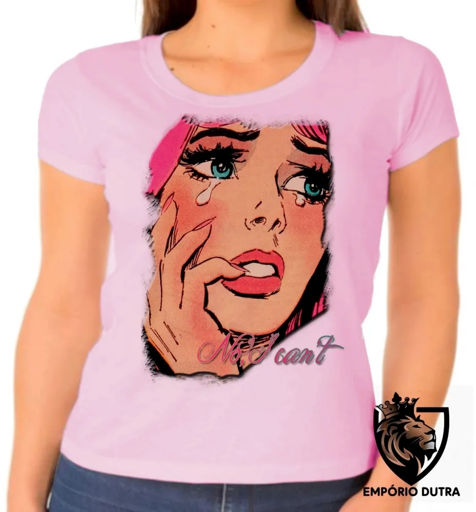 Baby look blusa feminina No I Cant garota chorando menina girl Imagem