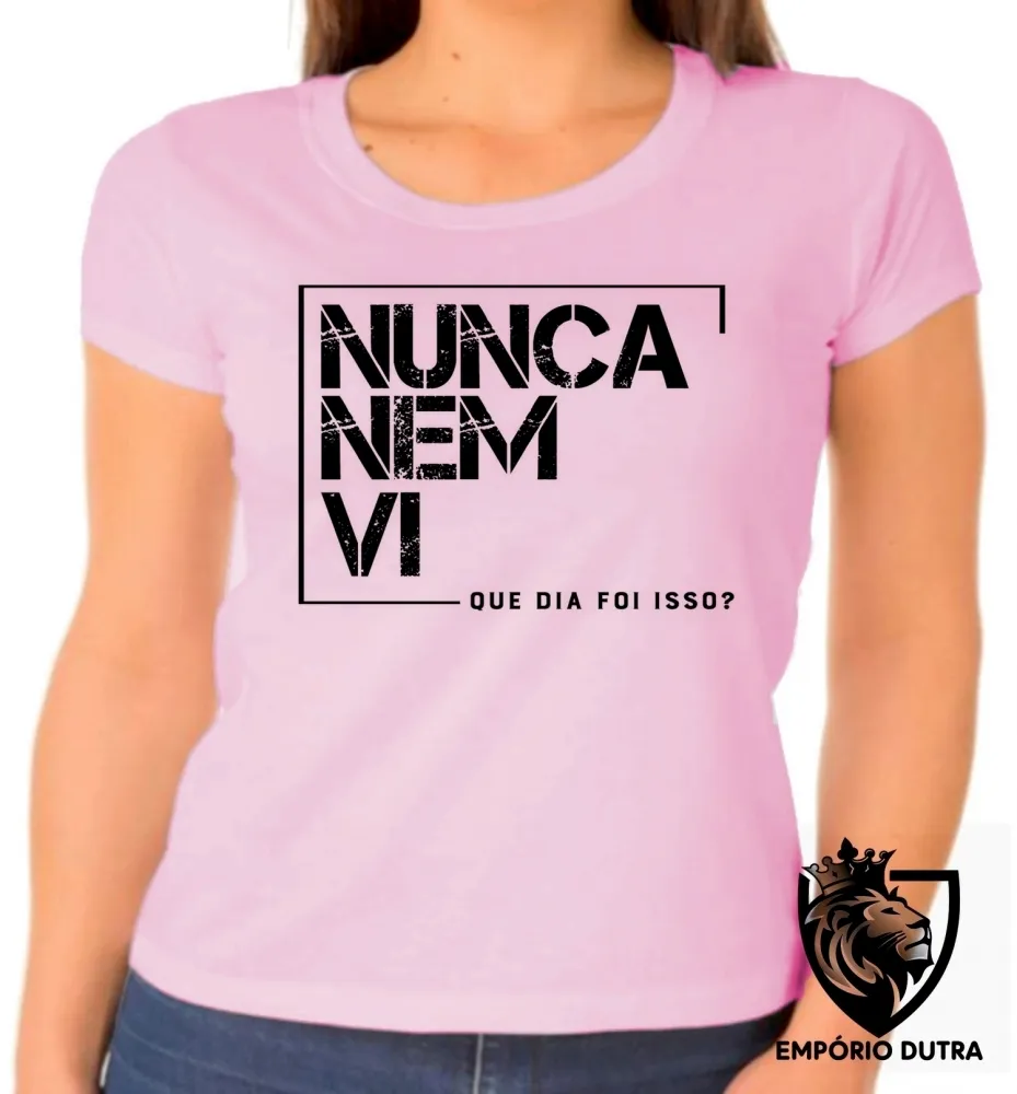 Baby look blusa feminina Nunca nem vi frase Imagem