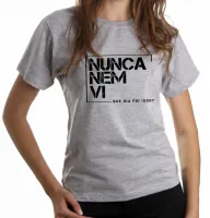 Baby look blusa feminina Nunca nem vi frase - Foto 6