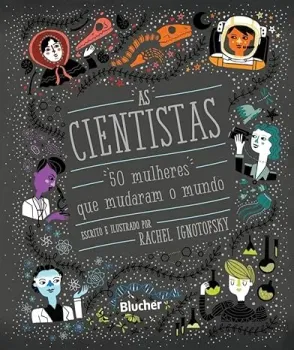 AS CIENTISTAS - 50 MULHERES QUE MUDARAM O MUNDO (PRODUTO USADO - COMO NOVO)