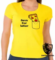 Baby look blusa feminina Pizza Save for later bolso depois lanche - Foto 3