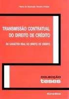 TRANSMISSAO CONTRATUAL DO DIREITO DE CREDITO: DO CARACTER REAL DO DIREITO DE CREDITO (PRODUTO USADO - MUITO BOM)