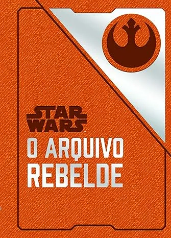 STAR WARS: O ARQUIVO REBELDE - CAPA DURA (PRODUTO NOVO)