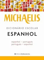 MICHAELIS DICIONARIO ESCOLAR ESPANHOL (PRODUTO USADO - MUITO BOM)
