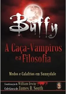 BUFFY A CAÇA VAMPIROS E A FILOSOFIA (PRODUTO USADO - MUITO BOM)