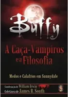 BUFFY A CAÇA VAMPIROS E A FILOSOFIA (PRODUTO USADO - MUITO BOM)