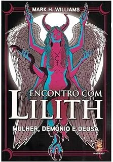 ENCONTRO COM LILITH MULHER DEMONIO E DEUSA (PRODUTO USADO - COMO NOVO)