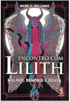 ENCONTRO COM LILITH MULHER DEMONIO E DEUSA (PRODUTO USADO - COMO NOVO)