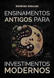 ENSINAMENTOS ANTIGOS PARA INVESTIMENTOS MODERNOS (PRODUTO NOVO)