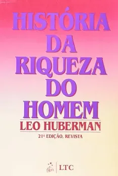 HISTORIA DA RIQUEZA DO HOMEM (PRODUTO USADO - MUITO BOM)