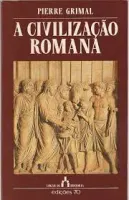 A CIVILIZAÇAO ROMANA (PRODUTO USADO - MUITO BOM)
