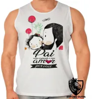 Camiseta Regata adulto ou infantil pai amor você - Foto 2
