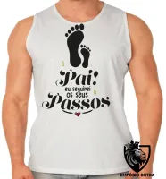 Camiseta Regata adulto ou infantil Pai passos Papai - Foto 2