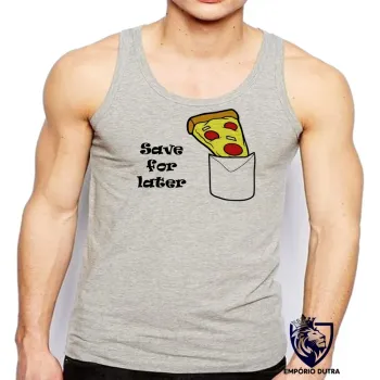 Camiseta Regata adulto ou infantil Pizza Save for later bolso depois lanche